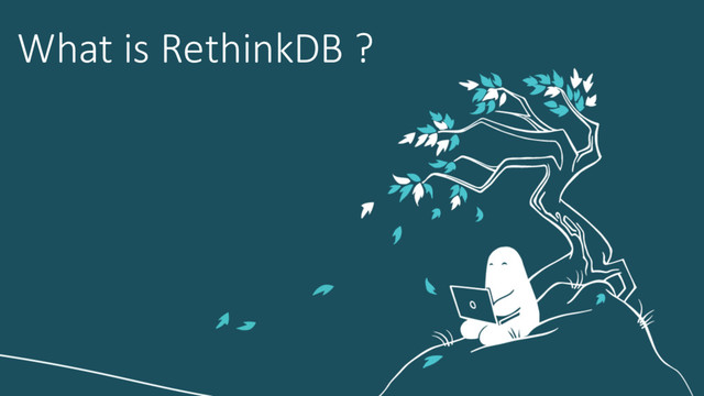 What is RethinkDB ?
