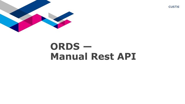 ORDS —
Manual Rest API
