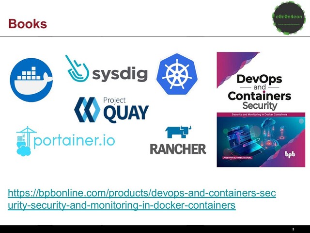 Books
5
https://bpbonline.com/products/devops-and-containers-sec
urity-security-and-monitoring-in-docker-containers
