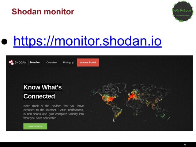 79
Shodan monitor
● https://monitor.shodan.io
