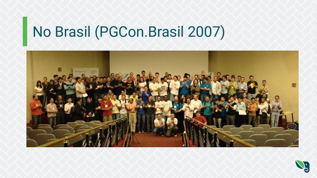No Brasil (PGCon.Brasil 2007)
