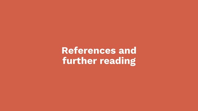 References and
further reading
