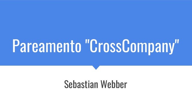Pareamento "CrossCompany"
Sebastian Webber
