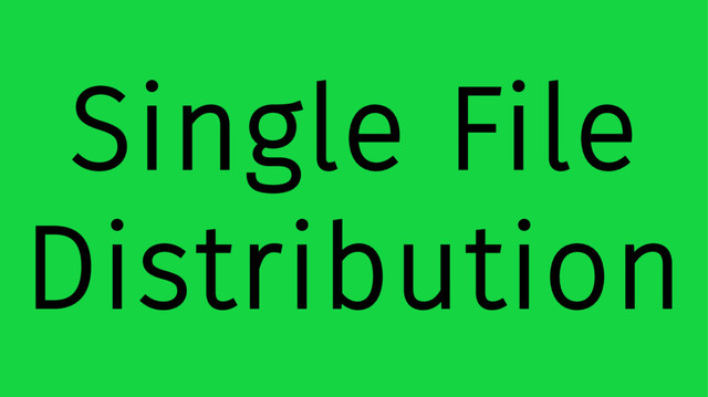 Single File
Distribution
