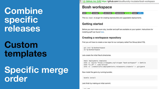 Combine
speciﬁc
releases
Custom
templates
Speciﬁc merge
order
