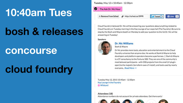 10:40am Tues
bosh & releases
concourse
cloud foundry
