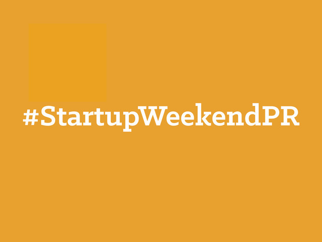 #StartupWeekendPR
