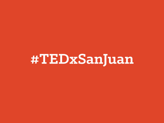 #TEDxSanJuan
