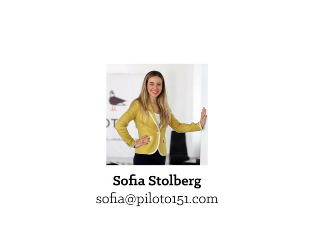 Soﬁa Stolberg
soﬁa@piloto151.com
