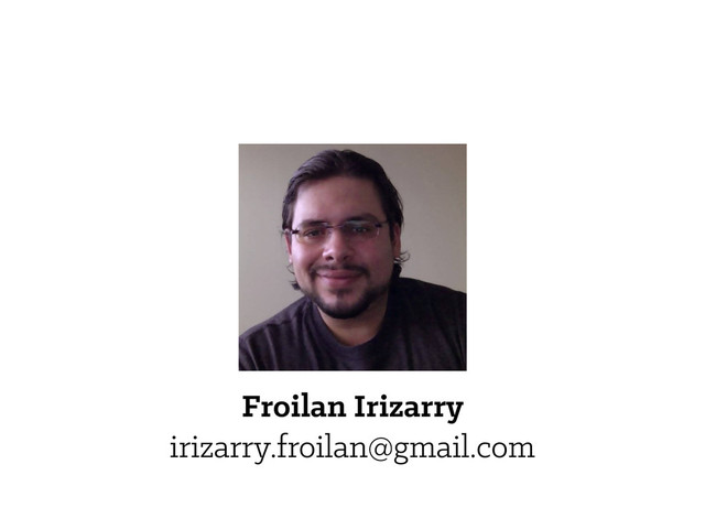 Froilan Irizarry
irizarry.froilan@gmail.com
