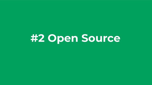 #2 Open Source
