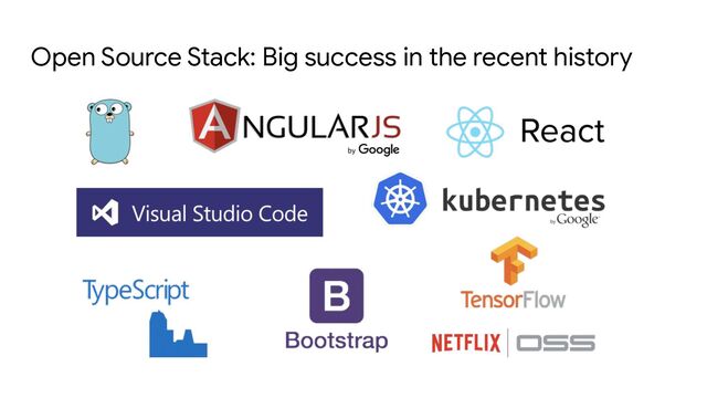 Open Source Stack: Big success in the recent history
