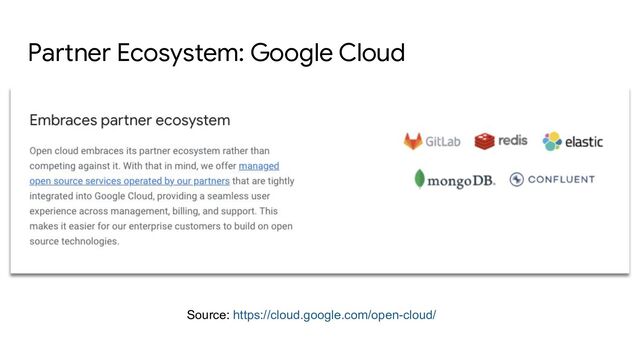 Partner Ecosystem: Google Cloud
Source: https://cloud.google.com/open-cloud/
