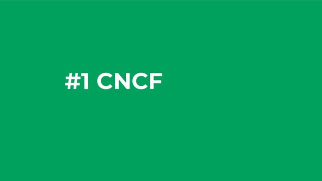 #1 CNCF
