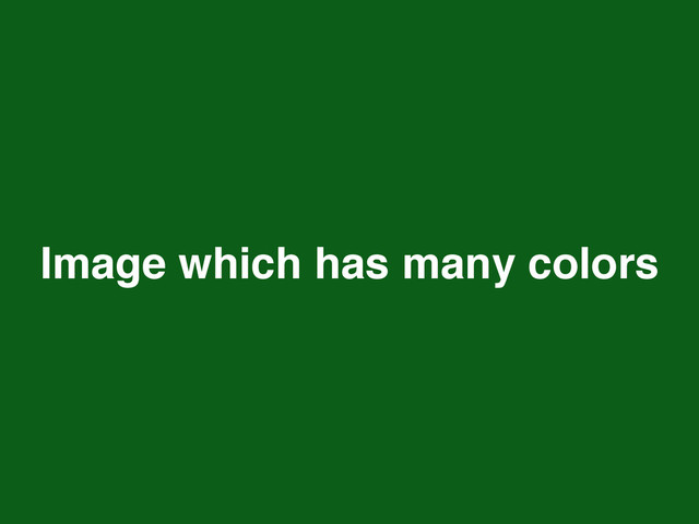 Image which has many colors
