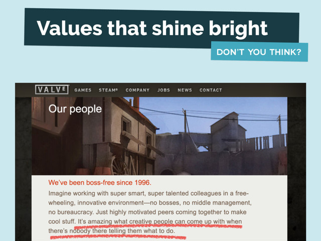 Values that shine bright
don’t you think?
