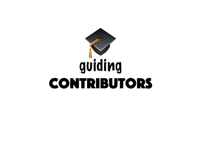 guiding
contributors

