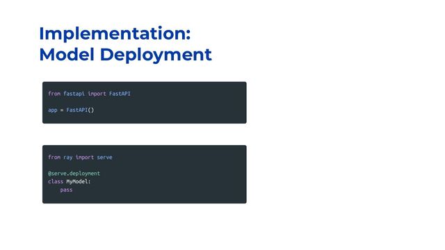 Implementation:
Model Deployment
