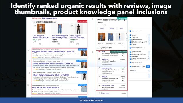#SEOLOWHANGINGFRUIT BY @ALEYDA FROM #ORAINTI AT #SEARCHLOVE
SEMRUSH
Identify ranked organic results with reviews, image
thumbnails, product knowledge panel inclusions
ADVANCED WEB RANKING
