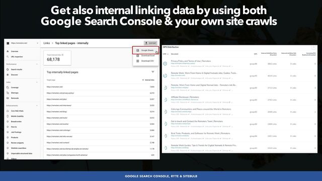 #SEOLOWHANGINGFRUIT BY @ALEYDA FROM #ORAINTI AT #SEARCHLOVE
GOOGLE SEARCH CONSOLE, RYTE & SITEBULB
Get also internal linking data by using both
 
Google Search Console & your own site crawls
