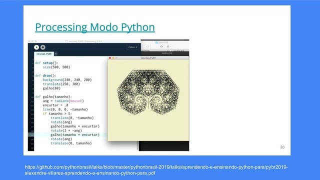 https://github.com/pythonbrasil/talks/blob/master/pythonbrasil-2019/talks/aprendendo-e-ensinando-python-para/pybr2019-
alexandre-villares-aprendendo-e-ensinando-python-para.pdf
