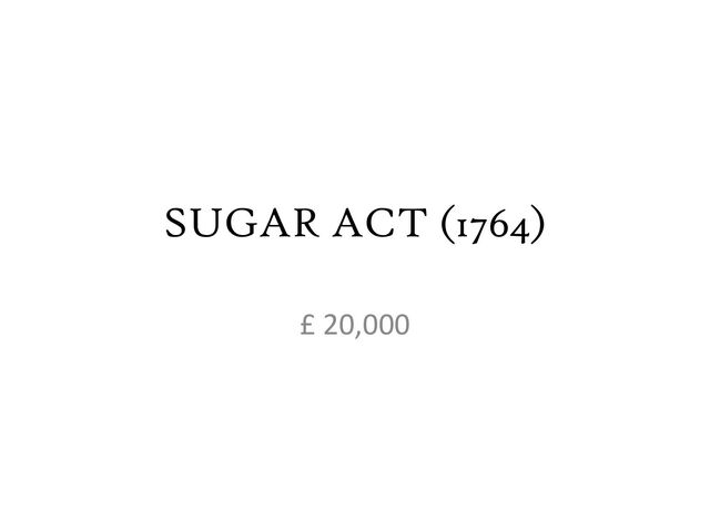 SUGAR ACT (1764)
£ 20,000
