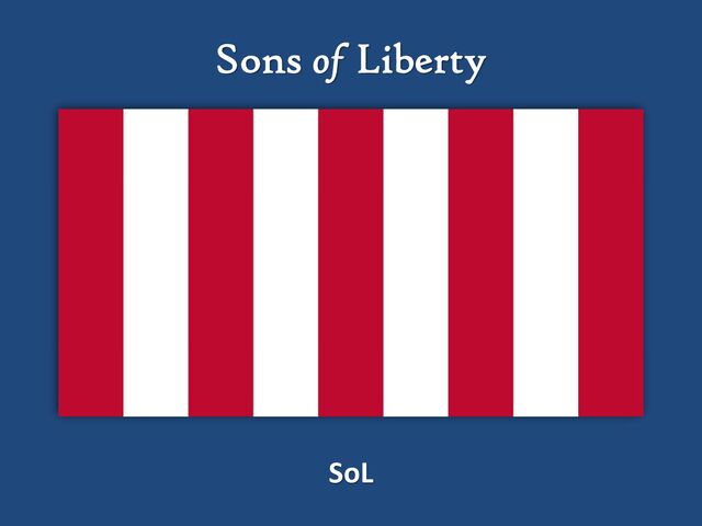 Sons of Liberty
SoL
