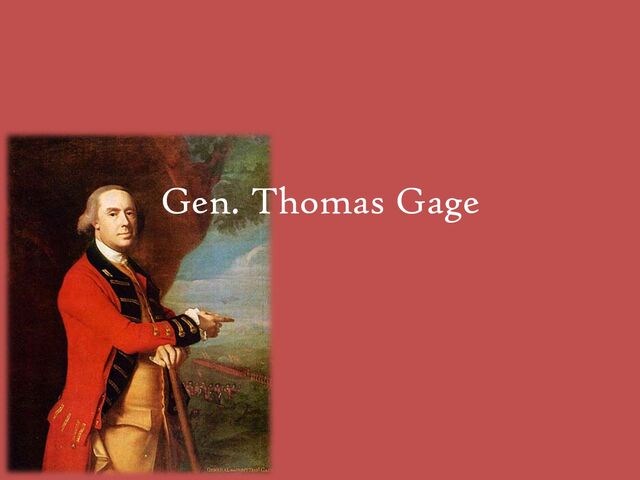 Gen. Thomas Gage
