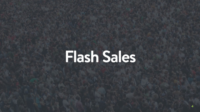 4
Flash Sales
