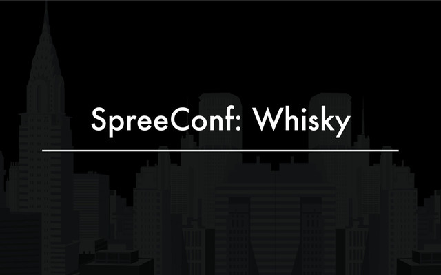 SpreeConf: Whisky
