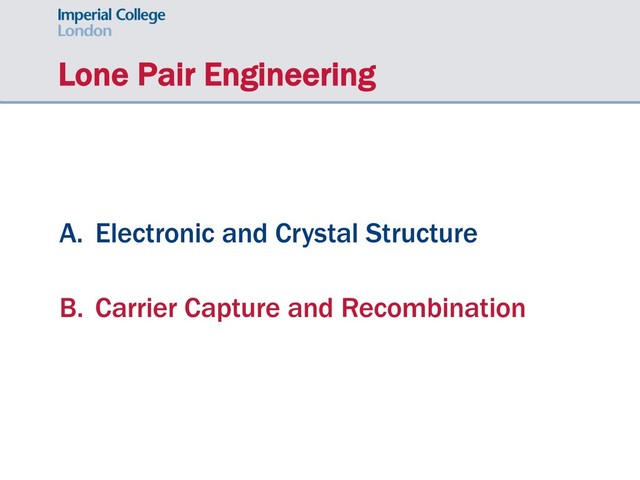 Lone Pair Engineering
A. Electronic and Crystal Structure
B. Carrier Capture and Recombination
