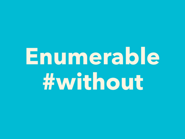 Enumerable
#without
