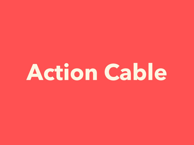 Action Cable

