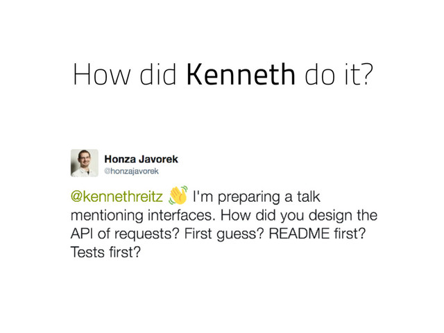 How did Kenneth do it?
