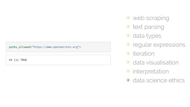 ✴ web scraping
✴ text parsing
✴ data types
✴ regular expressions
✴ iteration
✴ data visualisation
✴ interpretation
✴ data science ethics
