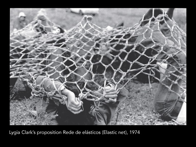 Lygia Clark’s proposition Rede de elásticos (Elastic net), 1974
