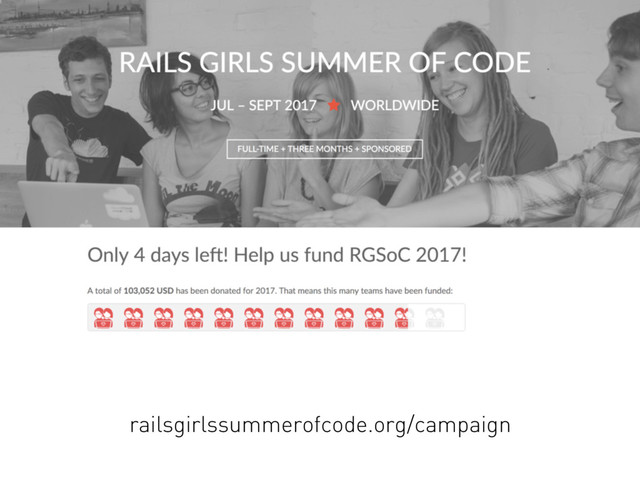 railsgirlssummerofcode.org/campaign
