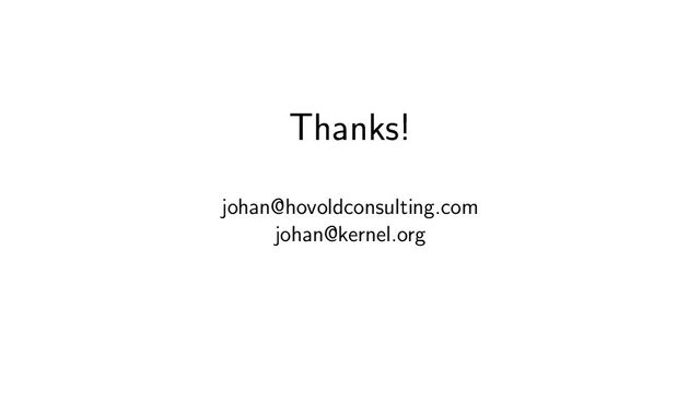 Thanks!
johan@hovoldconsulting.com
johan@kernel.org
