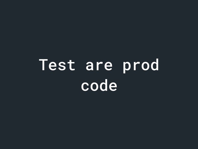Test are prod
code
