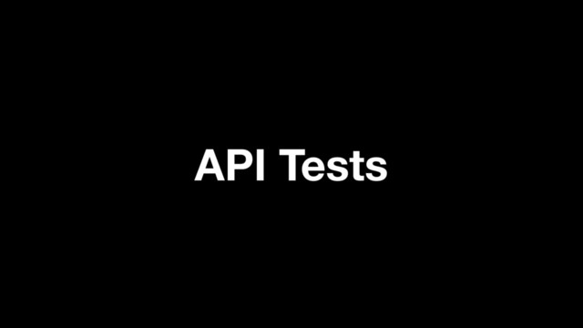 API Tests
