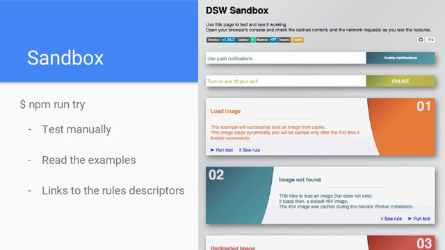 Sandbox
$ npm run try
- Test manually
- Read the examples
- Links to the rules descriptors
