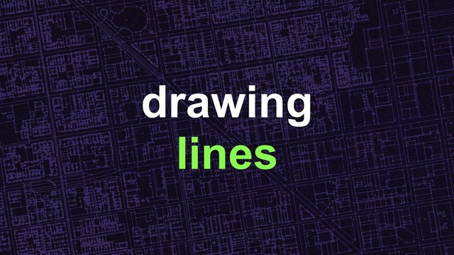drawing
lines
