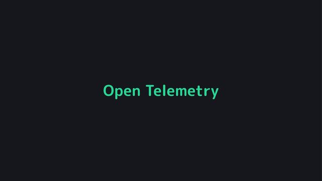 Open Telemetry

