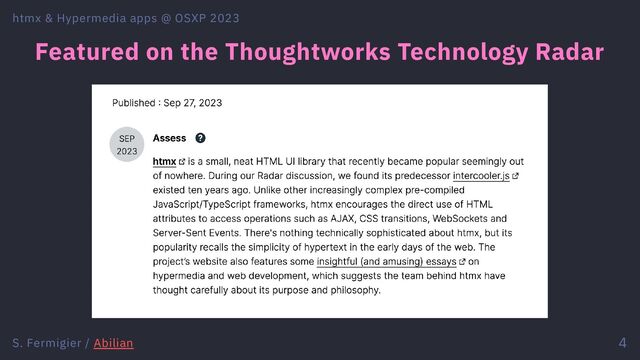 Featured on the Thoughtworks Technology Radar
htmx & Hypermedia apps @ OSXP 2023
S. Fermigier / Abilian 4

