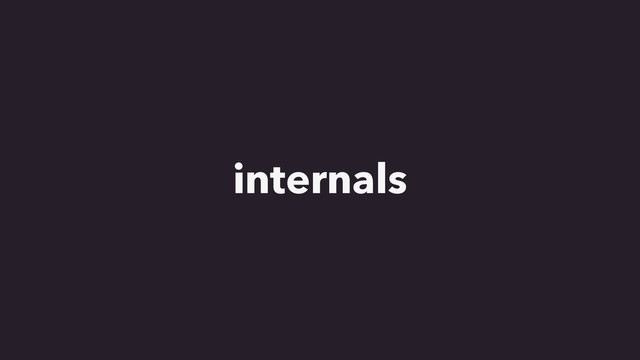internals
