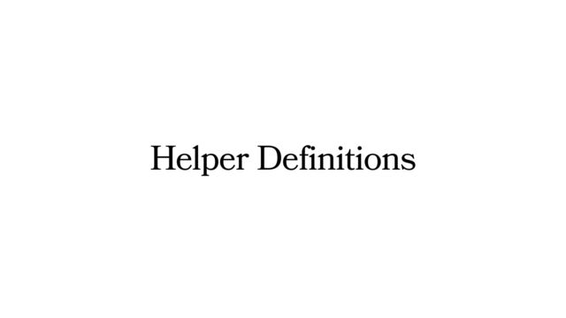 Helper Definitions
