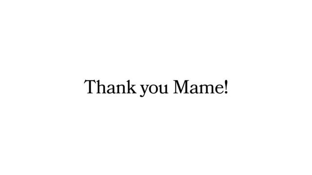 Thank you Mame!
