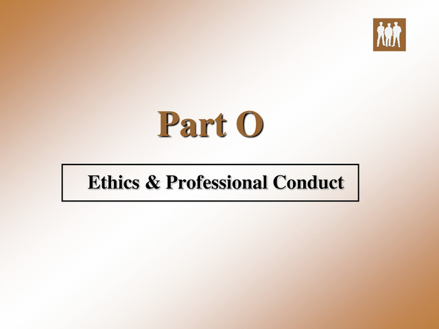 Part O
Ethics & Professional Conduct
