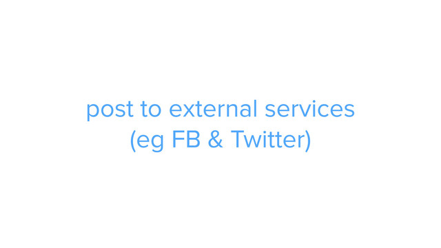 CAROUSEL ADS
ADS
post to external services
(eg FB & Twitter)
