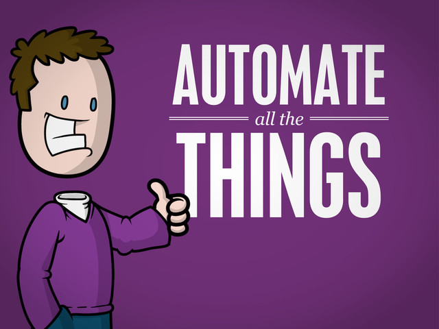 all the
THINGS
AUTOMATE

